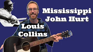 Mississippi John Hurt - Louis Collins | Fingerpicking Guitar Lesson