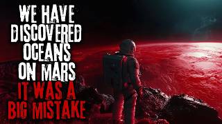 Human Colonists Discover Oceans On Mars, But It's Not Water... Space Creepypasta