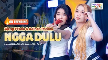 NGGA DULU - AJENG FEBRIA & ADINDA RAHMA ft. OM NIRWANA | LIVE MUSIC | VERSI KOPLO