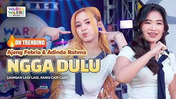 NGGA DULU - AJENG FEBRIA & ADINDA RAHMA ft. OM NIRWANA | LIVE MUSIC | VERSI KOPLO