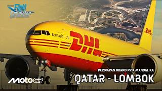 Mengantar Kargo Persiapan ajang MotoGP Mandalika ke Lombok menggunakan pesawat DHL Boeing 777F