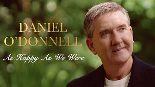 Daniel O'Donnell - As Happy As We Were (Official Music Video)
