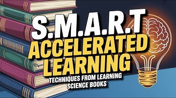 S.M.A.R.T. Learning Framework: 5 Accelerated Learning Techniques