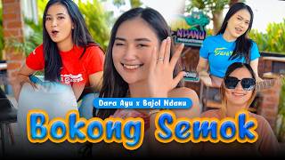 BOKONG SEMOK - Dara Ayu ft. Bajol Ndanu KENTRUNG