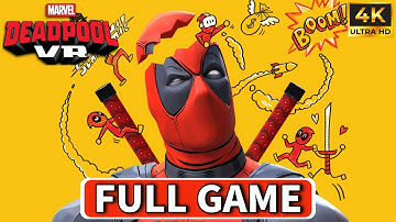 DEADPOOL VR Full Gameplay Walkthrough (No Commentary) 4K Ultra HD