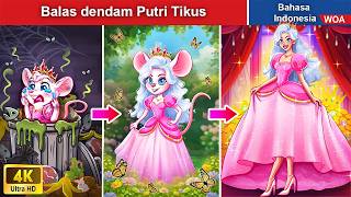 Balas dendam Putri Tikus 👸 Dongeng Bahasa Indonesia ✨ WOA Indonesian Fairy Tales