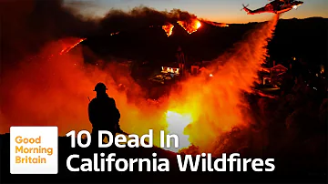 California Wildfires: 10 Dead and Thousands Under Evacuation Orders After Fires Destroy Area