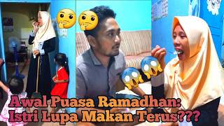 Awal Puasa Ramadhan: Istri Lupa Makan Terus??? 😱🤣