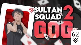 SULTAN SQUAD 2 : GOG - Episode 62