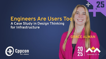 Engineers Are Users Too: A Case Study in Design Thinking for Infrastructure - Grace Alwan
