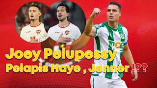 Pemain Baru TIMNAS Joey Pelupessy Sebagai Pelapis Ivan Jenner atau Pengganti Thom Haye?