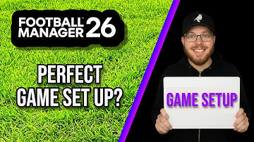 FM26: The Perfect Game Setup Guide (Don’t Start a Save Without This!)