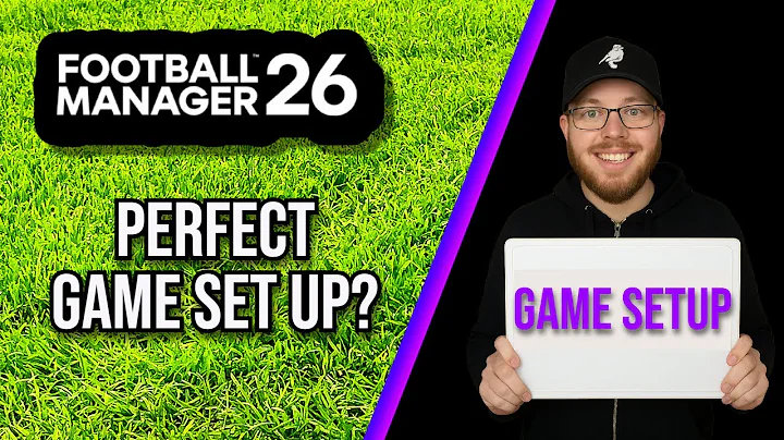 FM26: The Perfect Game Setup Guide (Don’t Start a Save Without This!)