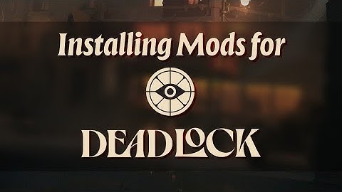 Deadlock Guide - How To Use Mods [Simple Tutorial]