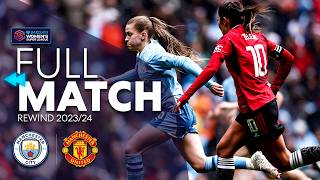 ⏪ Full Match Rewind: Manchester City v Manchester United 2023-24 | Barclays WSL