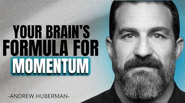 How to build unstoppable momentum | Dr. Andrew Huberman