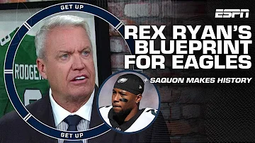 Rex Ryan’s BLUEPRINT for Philadelphia 👀 + Saquon Barkley makes Eagles HISTORY 🔥 | Get Up