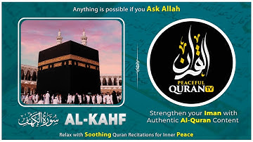 Very calming recitation of Surah AL KAHF Full | The Cave | سورة الكهف | Peaceful Quran TV