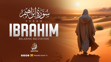 Surah Ibrahim (سورة إبراهيم) | ULTIMATE HEART TOUCHING VOICE | Peaceful Quran TV #surahyaseen