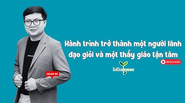 Bỏ đam mê Bách khoa sang học Y dược và hành trình trở thành người lãnh đạo, người thầy tuyệt vời