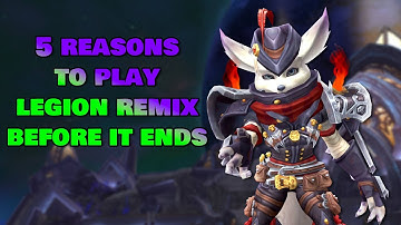 5 Reasons Why You Should Play Legion Remix Now