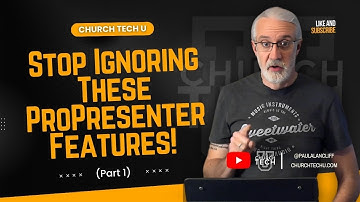 ProPresenter Tutorial: Less frequently used features Part 1