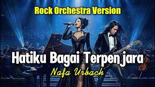 Download lagu Nafa Urbach - Hatiku Bagai Terpenjara | Rock Orchestra Version (Cover Video Klip)