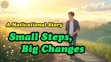 🌱 How Small Steps Create Big Changes | An Inspiring English Story for Beginners