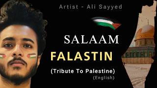 Salaam Falastin - (Tribute To Beloved Palestine) | Ali Sayyed | سلام فلسطين