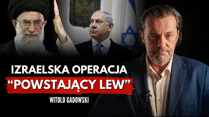 Dlaczego Izrael walczy ze wszystkimi? Witold Gadowski