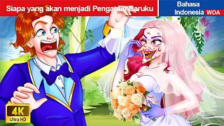 Siapa yang akan menjadi Pengantin Baruku ❓👰 Dongeng Bahasa Indonesia ✨ WOA Indonesian Fairy Tales