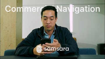 Introducing Samsara Commercial Navigation | Turn-by-Turn Navigation Built for Fleets