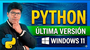 Descargar e Instalar Python en Windows 11 - Configurar PATH Correctamente
