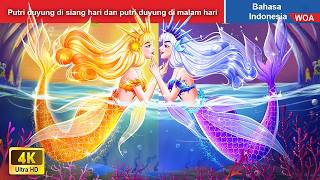 Putri duyung di siang hari dan putri duyung di malam hari 🧜❤ Dongeng Bahasa Indonesia