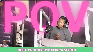 POV'NOGA 🐍YA HLOGO TSE PEDI YA SEFOFU'