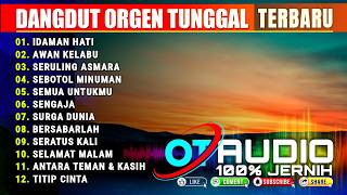 DANGDUT ORGEN TUNGGAL TERBARU 2024 - IDAMAN HATI - DANGDUT LAWAS TERPOPULER COVER ORGEN TUNGGAL