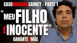 PARTE 1 CASO MARIANA SARNEY - MÃE DE LUCAS PORTO/ASSASSINO CONDENADO GARANTE: MEU FILHO É INOCENTE!