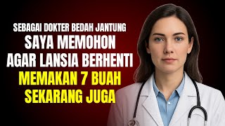 Lansia, Saya MOHON Anda untuk BERHENTI Makan 7 Buah-buahan Ini yang Perlahan Merusak Jantung Anda