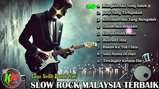 💔 Sedih Patah Hati - Slow Rock Malaysia Terbaik | Lagu Hits Paling Menyentuh Hati 2025 🎸