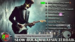 💔 Sedih Patah Hati - Slow Rock Malaysia Terbaik | Lagu Hits Paling Menyentuh Hati 2025 🎸