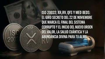 💥ISO 20022 y XRP ACTIVADOS: EL 22 DE NOVIEMBRE CAMBIÓ TU DINERO Y TU DESTINO PARA SIEMPRE