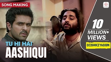 Tu Hi Hai Aashiqui Arijit Singh | Song Making | Dishkiyaoon | Harman Baweja, Ayesha Khanna