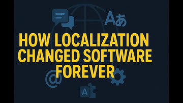 How Localization Changed Software Forever