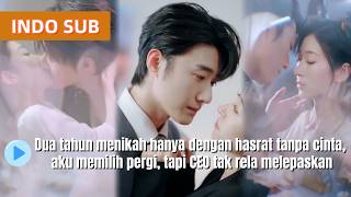 Menikah 2 tahun, dia muak dengan pernikahan tanpa cinta. Namun setelah cerai,CEO dingin itu menyesal