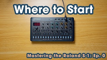 Roland S-1 | Beginner Guide for Synth Sound Design and Sequencing | Tutorial | Master the S-1: Ep. 0
