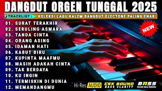 LAGU DANGDUT ORGEN TUNGGAL || ALBUM LAGU KALEM VIRAL KUINGIN TAK BERDAYA || ENAK BUAT TEMAN KERJA