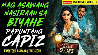 DELIKADONG BAKASYON NG MAG ASAWA PAPUNTANG CAPIZ | Kwentong Aswang | True Story