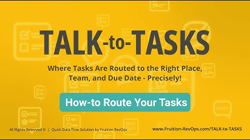 TALK-to-TASKS Routing to the Right Place