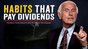 Habits That Pay Dividends | Jim Rohn Motivation