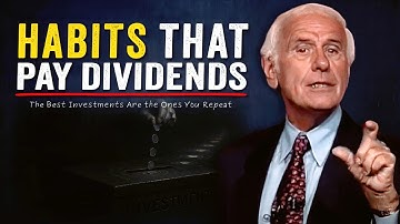 Habits That Pay Dividends | Jim Rohn Motivation